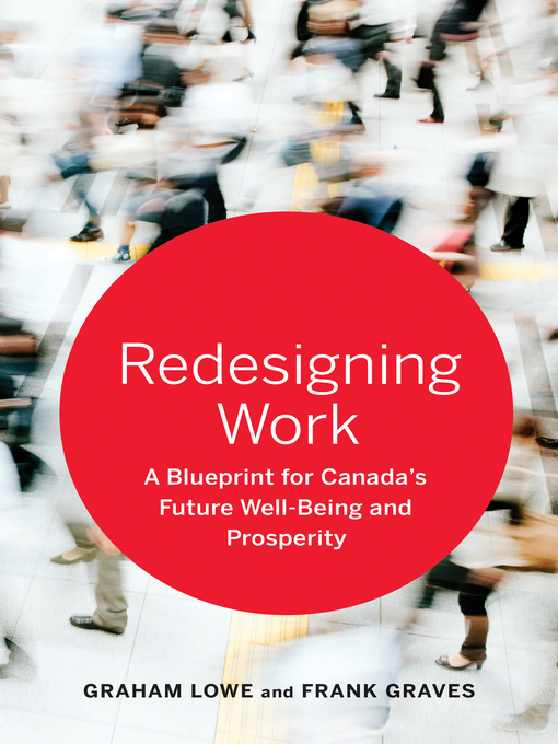 Title details for Redesigning Work by Graham Lowe - Available